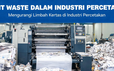 Print Waste dalam Industri Percetakan